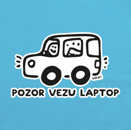 potisk trička UAX s názvem Pozor, vezu laptop