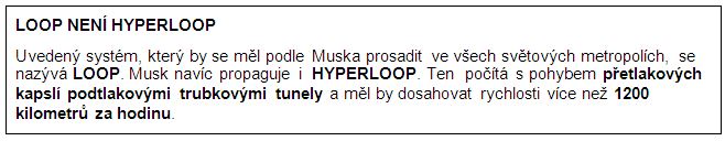 rámeček s informací, že kromě tohoto systému zvaného LOOP Musk propaguje i jiný systém HYPERLOOP