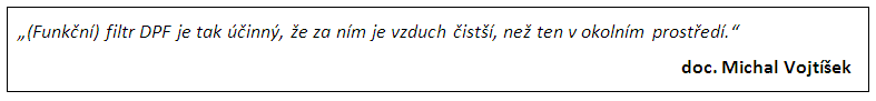 Citát docenta Vojtíška: „(Funkční) filtr DPF je tak účinný, že za ním je vzduch čistší, než ten v okolním prostředí.“