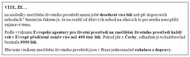 informace, že ještě 10× více lidí než při dopravních nehodách umírá na následky špatného životního prostředí