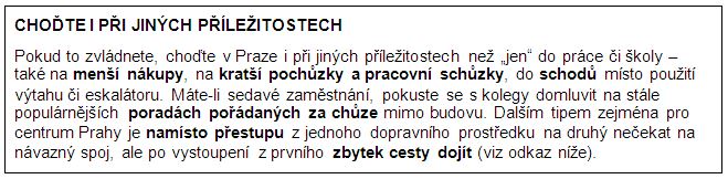 informace v rámečku o tom, že by bylo dobré chodit i při jiných příležitostech než "jen" do/z práce